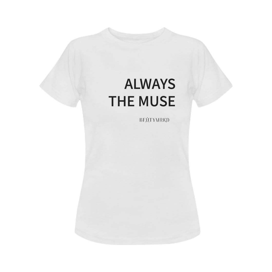 ALWAYS THE MUSE Women's T-Shirt i